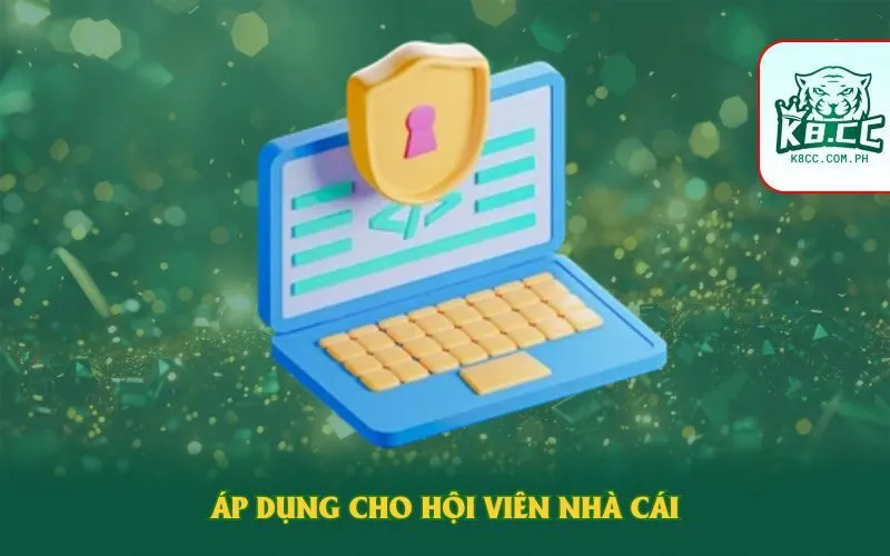 Áp dụng cho hội viên nhà cái