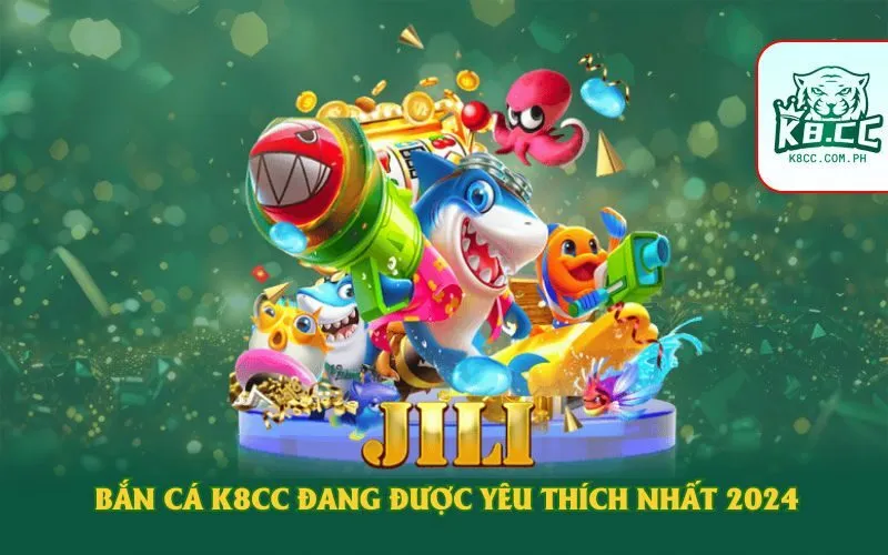Bắn cá K8cc đang được yêu thích nhất 2024