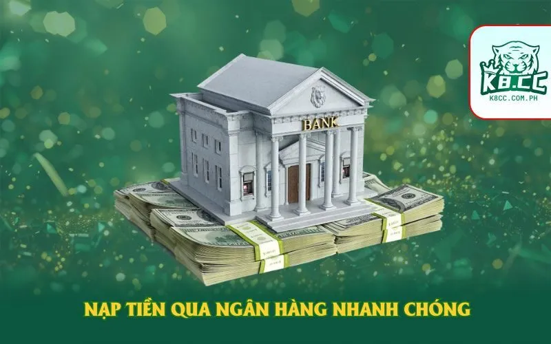 Nạp tiền qua ngân hàng với các bước nhanh chóng